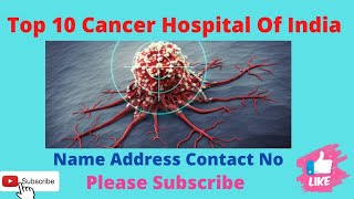 Top 10 Cancer Hospital In India |Best Cancer Treatment| List of Cancer Hospital in India 2022 😳😳