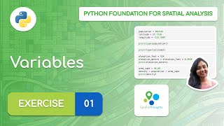 Exercise 01 - Variables - Python Foundation for Spatial Analysis