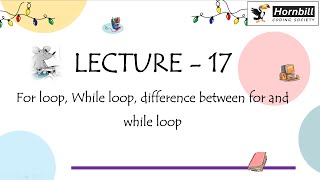 LEC - 17 looping control structure For, loop, While loop