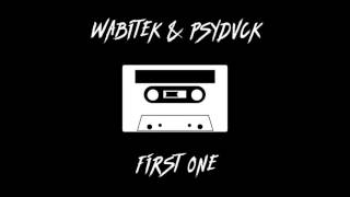 Wabitek & Psydvck - First One