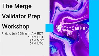 Ethereum Merge Validator Prep Workshop