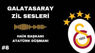 GALATASARAY Zil Sesleri #8 | Hain Başkanı, Atatürk Düşmanı Yeni Beste (Link Açıklamada)