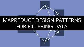 MapReduce Design Patterns for Filtering Data | MapReduce Filtering Design Patterns Tutorial