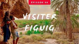 TOUR DU MAROC 🇲🇦 Ep 6 : OASIS DE FIGUIG .. واحة فجيج الجوهرة المخفية