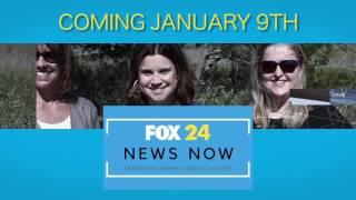 FOX 24 News Now premieres January 9th!