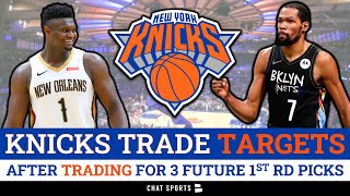 5 Knicks TRADE TARGETS After Trading For 3 Future 1st Round Picks Ft. Kevin Durant & Zion Williamson