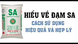 Nông dân cần biết-Hiểu về Đạm SA/ Cách sử dụng đạm SA hiệu quả và hợp lý