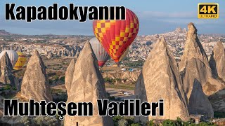 Kapadokya Vadileri ve Kapadokya Belgeseli | 4K UHD