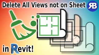 Revit Snippet: Instantly Delete Views Not on Sheets but Keep Parent Views