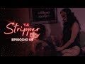 THE STRIPPER - Episódio 05 | Subtitles