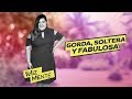 Episodio 13: Gorda, soltera y fabulosa | Felizmente | Unicable