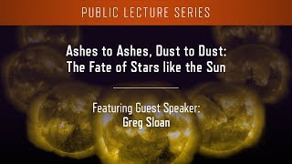 Ashes to Ashes, Dust to Dust: The Fate of Stars Like the Sun