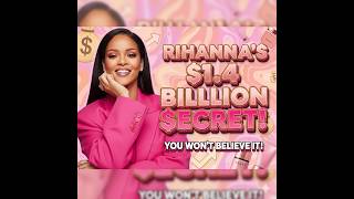 How Rihanna Actually Built a Billion-Dollar Empire