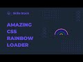 How to Create a Rainbow Loader using CSS | CSS Animation Tutorial