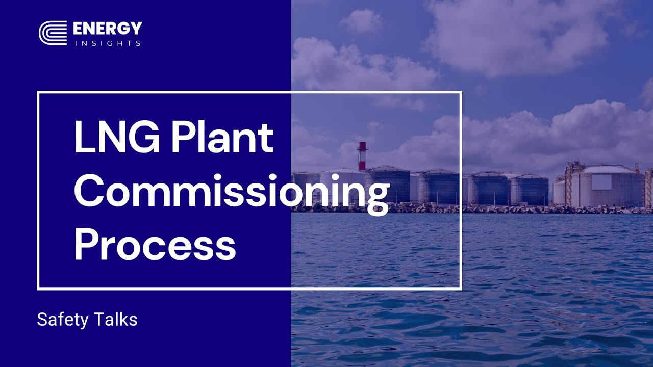 Energy Insights: LNG Plant Commissioning Process #energy #lng #business ...