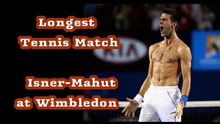 Longest tennis match !! John Isner vs Nicolas Mahut !!Wimbledon!! 665 minutes