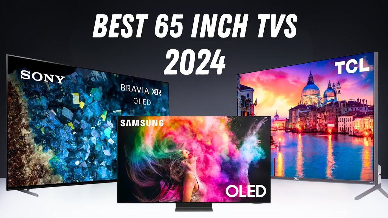 Best 65 Inch Tvs 2024 Ultimate Entertainment Experience Youtube