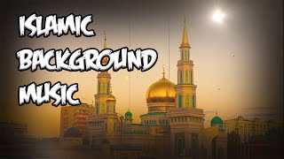 Islamic background music no copyright for Content Creators