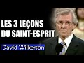 Les 3 leçons  du Saint Esprit | David Wilkerson