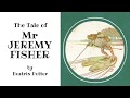 The Tale of Mr Jeremy Fisher - a READ ALOUD read along children's frog story by Beatrix Potter