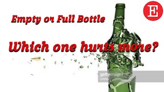 Full or empty beer bottle， which one hurts more？