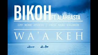 BIKOH - WA'A KEH FT. ALAHBASTA [OFFMONK RECORDZ_PROD BAKA SOLOMON]