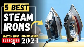 Best Steam Iron || The 5 Best Steam Irons In 2024