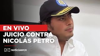 🔴 En vivo | Inicia juicio contra Nicolás Petro en Barranquilla