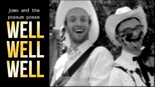 Well Well Well (Official Music Video) - Jomo \u0026 The Possum Posse