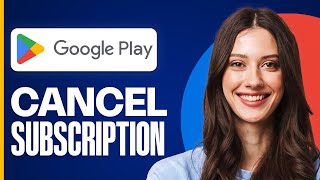 How to Cancel a Subscription in Google Play | Guide Complete 2026