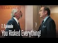 You risked everything! - Heartbeat Episode 7