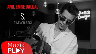 Anıl Emre Daldal - S. (Live Acoustic) [Official Video]