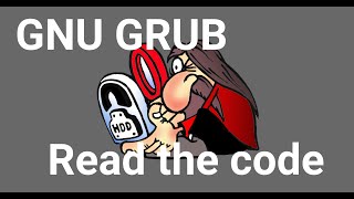 GNU Grub: Let's read the code