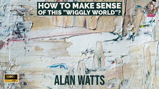 How to make sense of this wiggly world? - Alan Watts | Subtitulado en Español