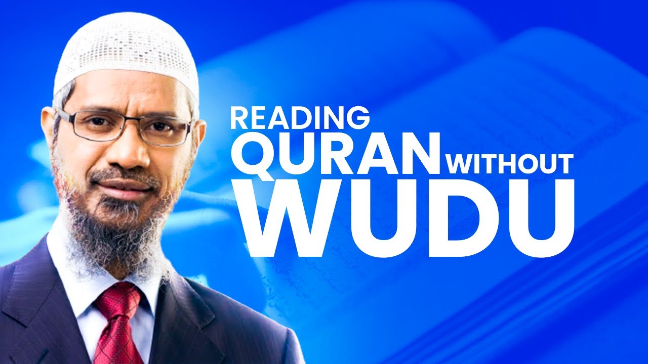 Reading Quran Without WUDU? | Dr Zakir Naik Bayan In English - YouTube