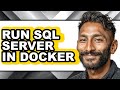 How to Run Sql Server in Docker (full Guide)