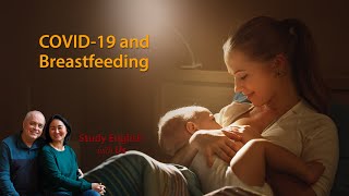 Bài 61: COVID 19 and Breastfeeding - COVID 19 và Việc Cho Con Bú