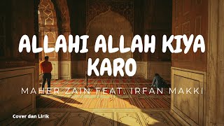 Allahi Allah Kiya Karo Maher Zain feat Irfan Makki...