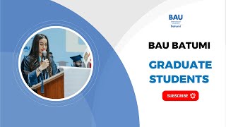 BAU Batumi | The 2022 Graduate Students Story