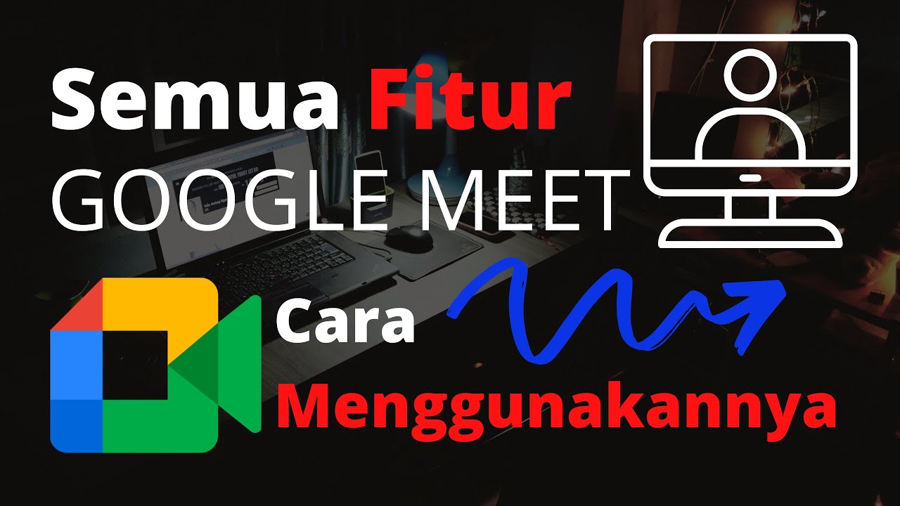 Mengenal Fitur Di Google Meet - YouTube