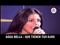 Agua Bella 2003  Evelyn Giuliana Cynthia Nancy Kelly - Intro / Que tienen tu ojos en vivo Trujillo