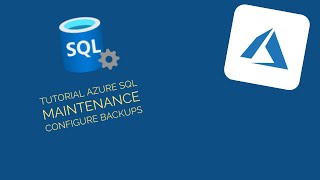 Tutorial Azure SQL maintenance configure backups