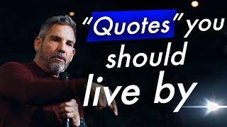 Quotes you should live by - Grant Cardone