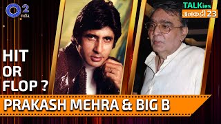 True Side Of Amitabh Bachchan - Prakash Mehra Reveals | Talkies Ankahi 23