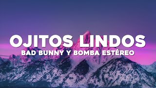Bad Bunny - Ojitos Lindos (Letra/Lyrics) ft. Bomba Estéreo