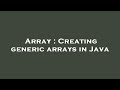 Array : Creating generic arrays in Java