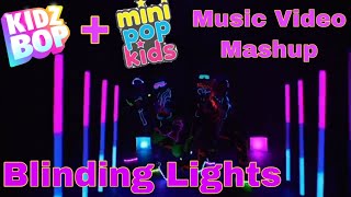 Blinding Lights - Kidz Bop + Mini Pop Kids (Music Video Mashup)