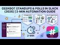 Geekbot Standups & Polls in Slack 2026 Automation Guide 2 Min