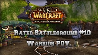 Rated battleground #10 Arms Warrior POV. - World Of Warcraft WOD