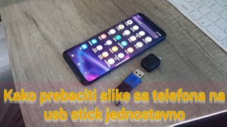 KAKO PREBACITI SLIKE SA TELEFONA NA USB STICK BEZ KOMPIJUTERA